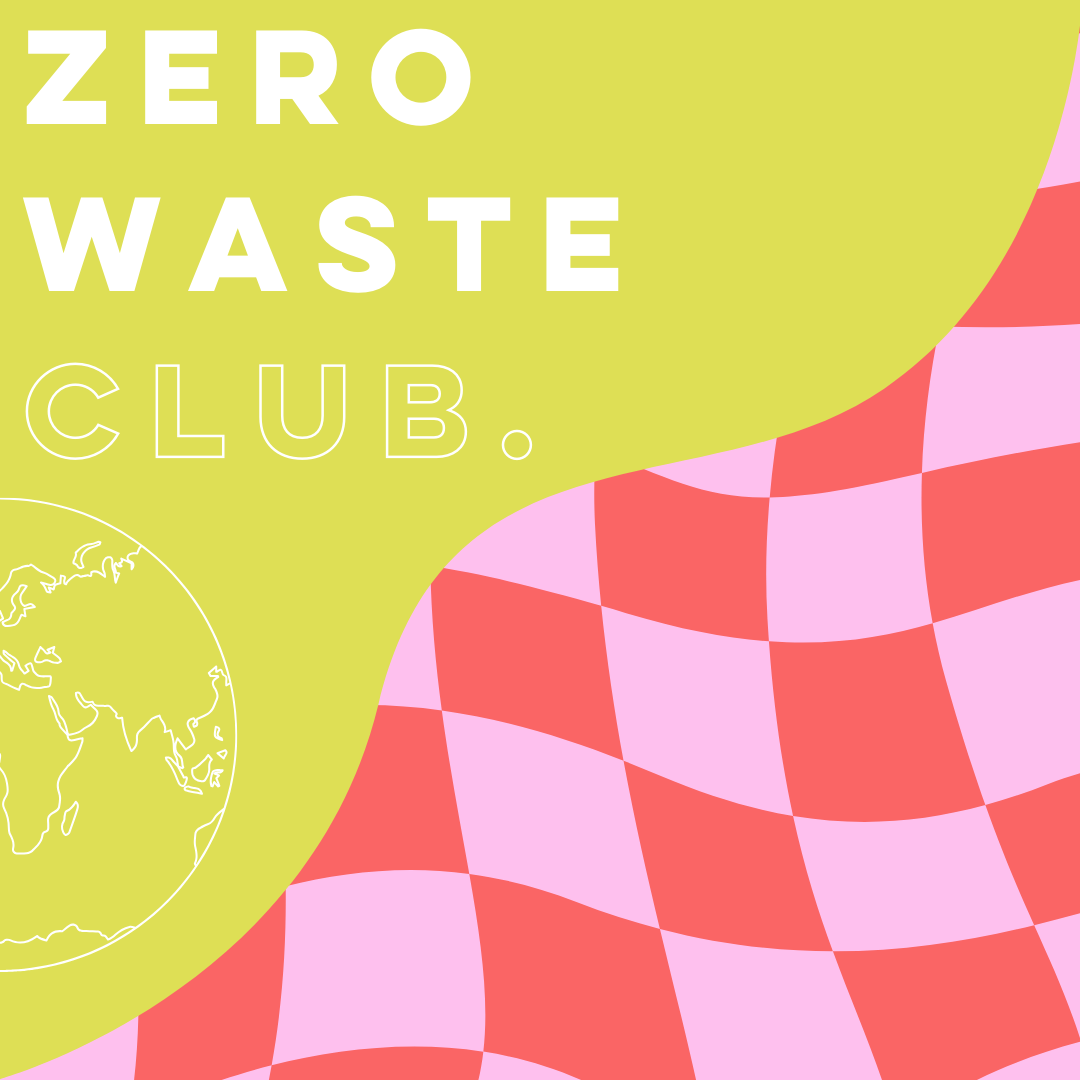 Zero Waste Club Exclusives🌿